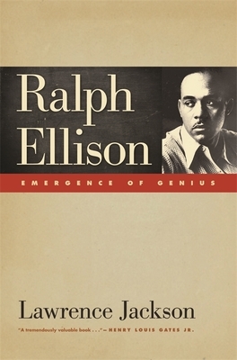Ralph Ellison: Emergence of Genius by Lawrence Jackson