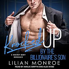 Knocked Up by the Billionaire's Son by Lilian Monroe