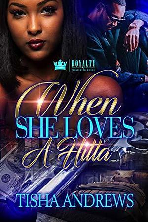 When She Loves A Hitta by Tisha Andrews, Tisha Andrews