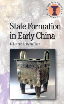 State Formation in Early China by Li Liu, Xingcan Chen