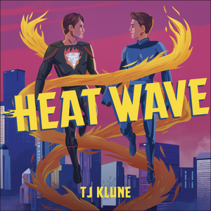 Heat Wave by TJ Klune