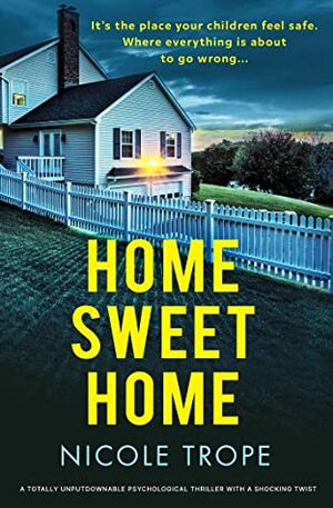 Home Sweet Home by Nicole Trope