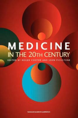 Medicine in the Twentieth Century by 