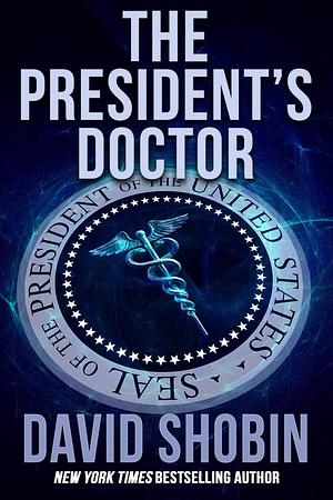 The President's Doctor by David Shobin, David Shobin