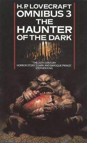 The Haunter of the Dark: The H.P. Lovecraft Omnibus, #3 by August Derleth, H.P. Lovecraft