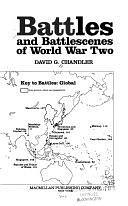 Battles and Battlescenes of World War Two by David G. Chandler