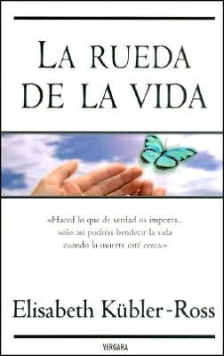 La rueda de la vida by Elisabeth Kübler-Ross