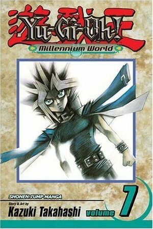 Yu-Gi-Oh!: Millennium World, Vol. 7: Through The Last Door by Kazuki Takahashi