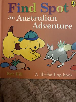 Find Spot: an Australian Adventure by Eric Hill