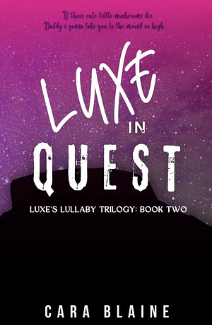 Luxe in Quest by Cara Blaine, Cara Blaine