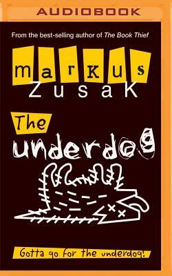 The Underdog by Markus Zusak