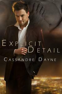 Explicit Detail by Cassandre Dayne