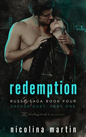 Redemption: Part One in the Savage Duet by Nicolina Martin