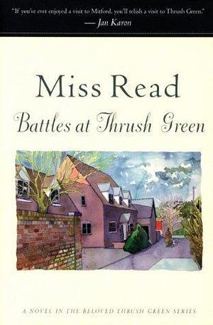 Battles at Thrush Green by Miss Read