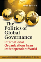 The Politics of Global Governance: International Organizations in an Interdependent World by Brian Frederking, Paul F. Diehl