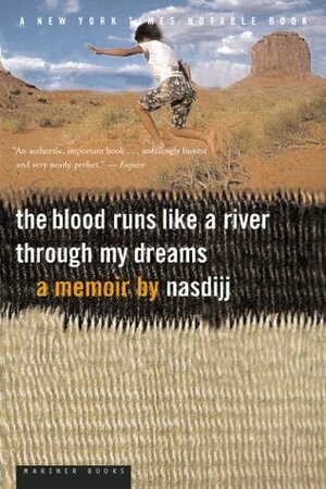 The Blood Runs Like a River Through My Dreams: A Memoir by Nasdijj