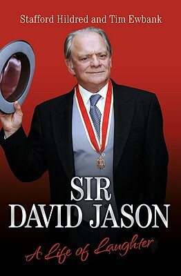 Sir David Jason: A Life of Laughter by Tim Ewbank, Stafford Hildred
