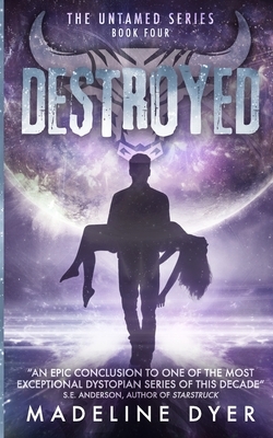 Destroyed by Madeline Dyer