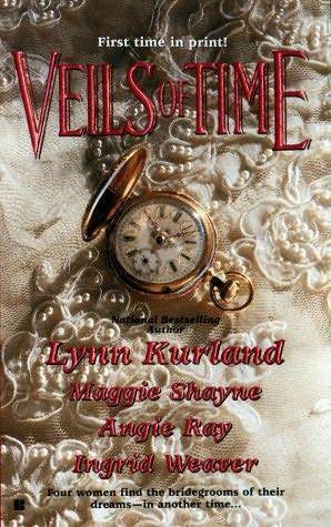 Veils of Time by Maggie Shayne, Ingrid Weaver, Angie Ray, Lynn Kurland