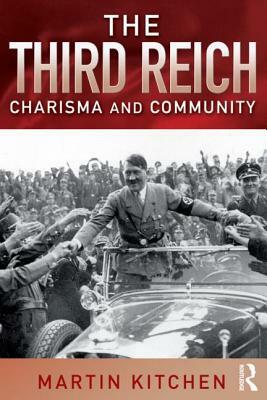 The Third Reich: Charisma and Community by Martin Kitchen