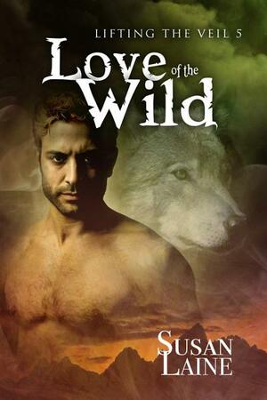Love of the Wild by Susan Laine