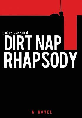 Dirt Nap Rhapsody by Jules Cassard