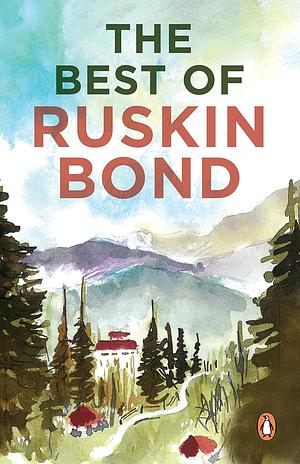 The Best Of Ruskin Bond by Ruskin Bond