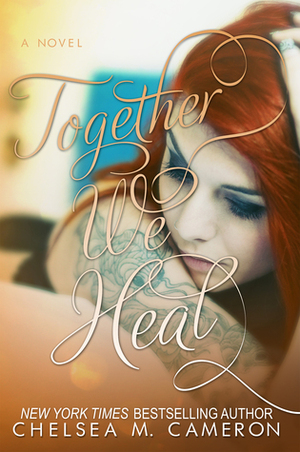 Together We Heal by Chelsea M. Cameron