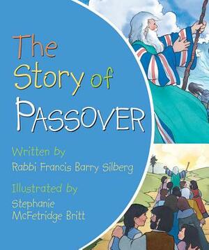 The Story of Passover by Francis Barry Silberg