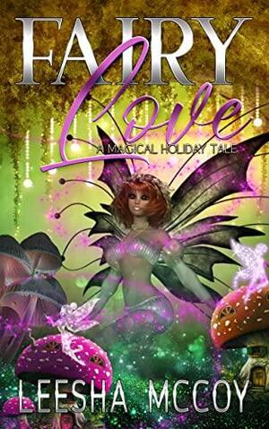 Fairy Love: A feel-good holiday romance novella (Happily Ever After Christmas Chronicles Book 2) by LeeSha McCoy