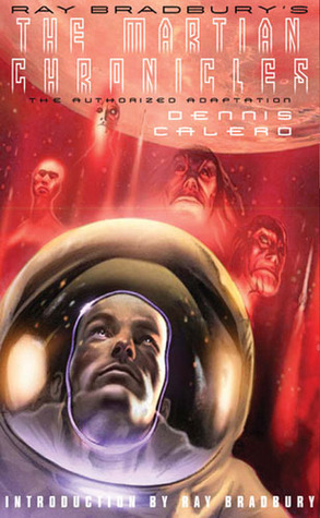 Ray Bradbury's The Martian Chronicles: The Authorized Adaptation by Howard Zimmerman, Dennis Calero, Ray Bradbury