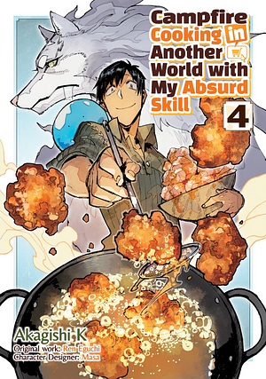 Campfire Cooking in Another World with My Absurd Skill (Manga): Volume 4 by Akagishi K, Ren Eguchi