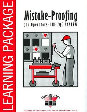 Mistake-Proofing for Operators Learning Package by Shigeo Shingo, Productivity Press Development Team