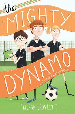 The Mighty Dynamo by Kieran Crowley