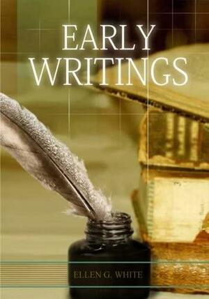 Early Writings by Ellen Gould White