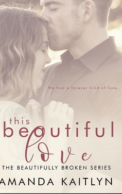 This Beautiful Love by Amanda Kaitlyn