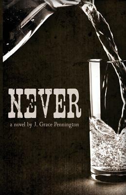 Never by J. Grace Pennington