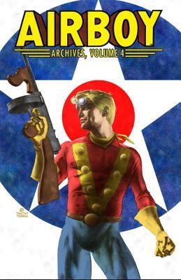 Airboy Archives, Volume 4 by Chuck Dixon, Len Wein
