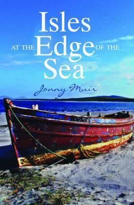 Isles at the Edge of the Sea by Jonny Muir