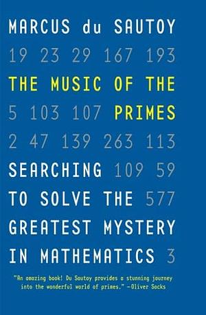 The Music of the Primes: Searching to Solve the Greatest Mystery in Mathematics by Marcus du Sautoy