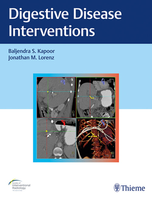 Digestive Disease Interventions by Jonathan M. Lorenz, Baljendra S. Kapoor