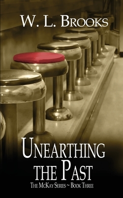 Unearthing the Past by W.L. Brooks