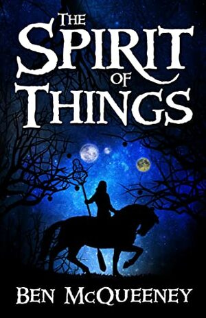 The Spirit of Things (Beyond Horizon #1) by Ben McQueeney