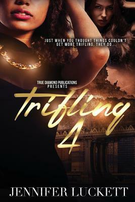 Trifling 4 by Jennifer Luckett