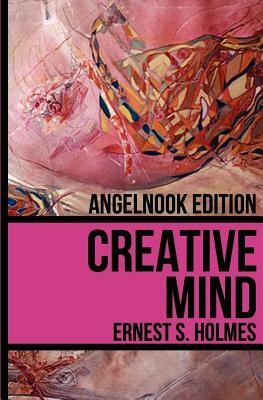 Creative Mind by Ernest S. Holmes