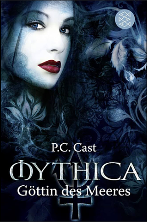 Mythica - Göttin des Meeres by P.C. Cast