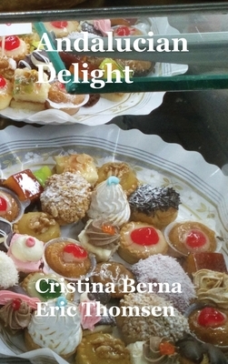 Andalucian Delight: Premium by Cristina Berna, Eric Thomsen