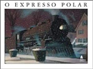 O Expresso Polar by Chris Van Allsburg