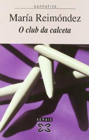 O club da calceta by María Reimóndez