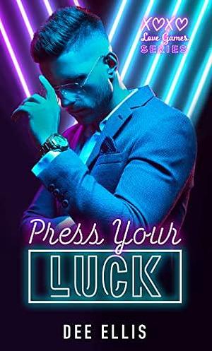 Press Your Luck by Dee Ellis